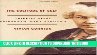 [PDF] The Solitude of Self: Thinking About Elizabeth Cady Stanton Full Collection