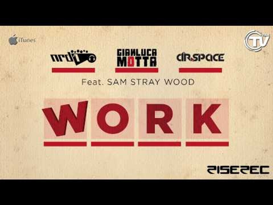 NRD1 Vs Gianluca Motta & Dr. Space Ft. Sam Stray Wood - Work [Official Preview] - Time Records