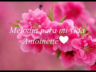 Melodia para mi vida Antoinette ♥