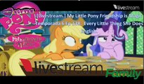 [Livestream.] My Little Pony Friendship is Magic  Temporada 6 Ep 138.  Every Little Thing She Does  English.