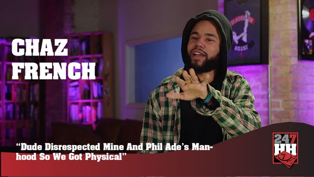Chaz French - Dude Disrespected Me & Phil Ade's Manhood So We Got Physical (247HH Wild Tour Stories)
