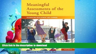 FAVORITE BOOK  Meaningful Assessments of the Young Child: Celebrating Development and Learning