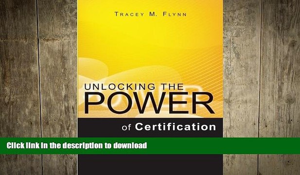 READ BOOK Unlocking the Power of Certification: How to Develop Effective Certification Programs