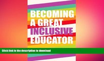 READ  Becoming a Great Inclusive Educator (Disability Studies in Education)  BOOK ONLINE