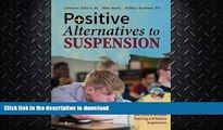 READ BOOK  Positive Alternatives to Suspension: Procedures, Vignettes, Checklists and Tools to