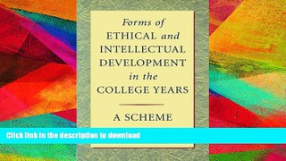 READ BOOK  Forms of Ethical and Intellectual Development in the College Years: A Scheme  BOOK