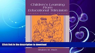 FAVORITE BOOK  Children s Learning From Educational Television: Sesame Street and Beyond (Lea s