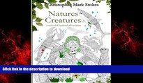 READ THE NEW BOOK Natures Creatures: A Colorful Animal Adventure:: Animals Adult Coloring Book: