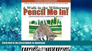 READ THE NEW BOOK A Walk in the Wilderness Stress Relieving Adult Coloring Book Sketch Pad: