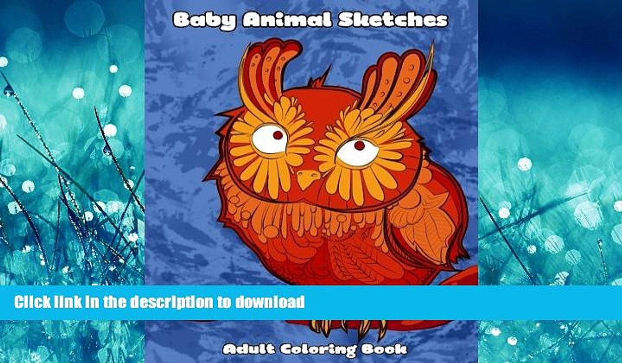 READ THE NEW BOOK Baby Animal Sketches Adult Coloring Book: Stress relieving puppies, kittens and