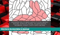 PDF ONLINE Hidden Pictures Adult Coloring Book: Find Planes, Elephants, Horses, Fish, Cats,: Dogs,