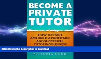 READ  Become A Private Tutor: How To Start And Build A Profitable And Successful Tutoring