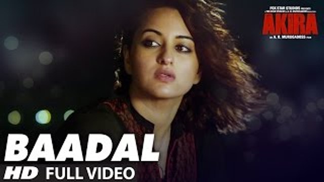 BAADAL Full Video Song - Akira - Sonakshi Sinha - Konkana Sen Sharma - Anurag Kashyap