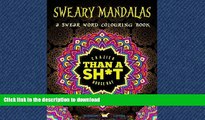 READ ONLINE Sweary Mandalas: A Swear Word Colouring Book Midnight Edition: A Unique Black