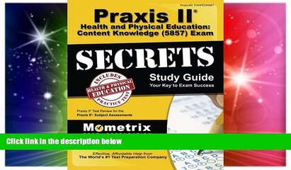 Big Deals  Praxis II Health and Physical Education: Content Knowledge (5857) Exam Secrets Study