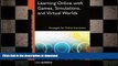 READ BOOK  Learning Online with Games, Simulations, and Virtual Worlds: Strategies for Online