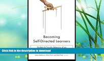 FAVORITE BOOK  Becoming Self-Directed Learners: Student   Faculty Memoirs of an Experimenting