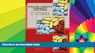 Big Deals  Pass the Virginia Pharmacy Law Exam: A study guide for the FSDLE  Free Full Read Most