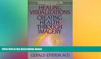 Big Deals  Healing Visualizations: Creating Health Through Imagery  Free Full Read Most Wanted