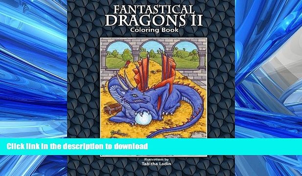 EBOOK ONLINE Fantastical Dragons II: Coloring Book READ PDF BOOKS ONLINE