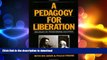 READ  A Pedagogy for Liberation: Dialogues on Transforming Education FULL ONLINE