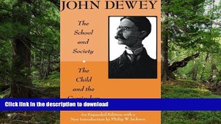 READ BOOK  The School and Society and The Child and the Curriculum (Centennial Publications of