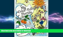 EBOOK ONLINE  My Color-Full Florida: A fun and interactive way to learn about Florida s history