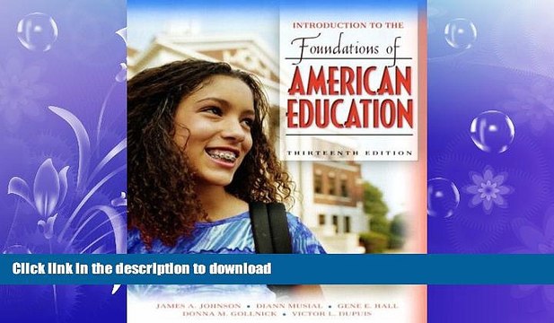 GET PDF Introduction to the Foundations of American Education (13th Edition) BOOK ONLINE