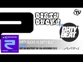 Dirty Ducks vs Dirty Beat - Titan [Official Teaser]