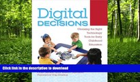 FAVORITE BOOK  Digital Decisions: Choosing the Right Technology Tools for Early Childhood