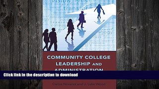 FAVORITE BOOK  Community College Leadership and Administration: Theory, Practice, and Change
