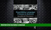 READ BOOK  Negotiating Language Policies in Schools: Educators as Policymakers FULL ONLINE