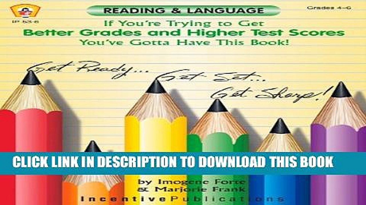 [PDF] If You re Trying to Get Better Grades and Higher Test Scores in Reading and Language You ve