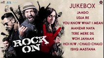 Rock On 2 - Full Movie Audio Jukebox   Farhan Akhtar, Shraddha Kapoor, Arjun Rampal & Purab Kohli