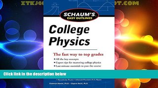 Big Deals  Schaum s Easy Outline of College Physics, Revised Edition (Schaum s Easy Outlines)