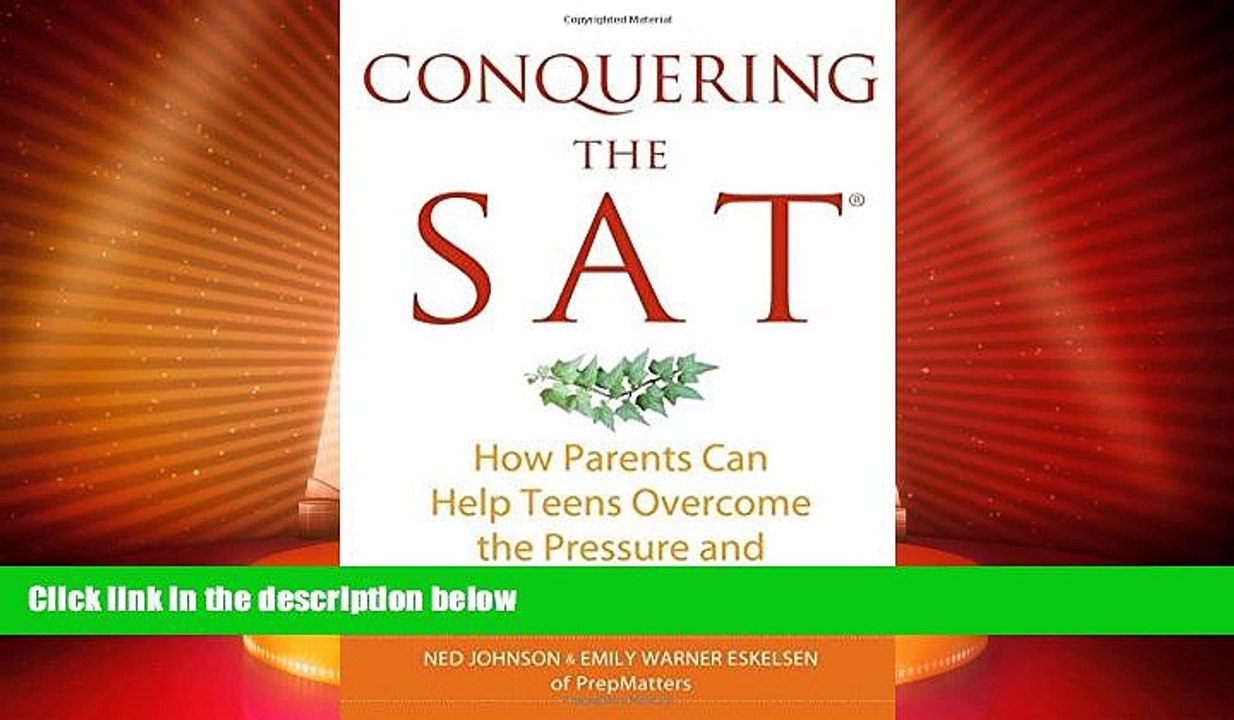 Big Deals  Conquering the SAT: How Parents Can Help Teens Overcome the Pressure and Succeed  Best