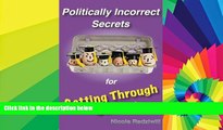 Big Deals  Politically Incorrect Secrets for Getting Through College  Free Full Read Most Wanted