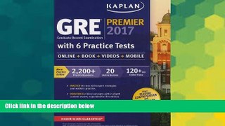 Big Deals  GRE Premier 2017 with 6 Practice Tests: Online + Book + Videos + Mobile (Kaplan Test