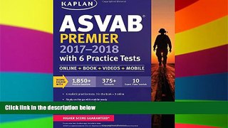 Must Have PDF  ASVAB Premier 2017-2018 with 6 Practice Tests: Online + Book + Videos (Kaplan Test