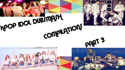 KPOP IDOL DUBSMASH COMPILATION #3 (GIRLS' GENERATION, MISS A, MYNAME, BIGBANG)