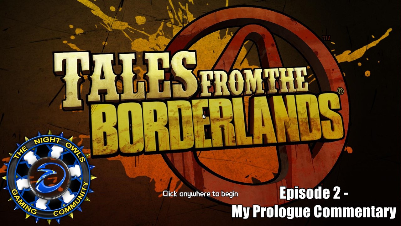 Tales From The Borderlands: Episode 2 | My Prologue Commentary