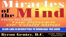 [PDF] Miracles of the Mind: How to Use the Power of Your Mind for Healing and Prosperity Full Online