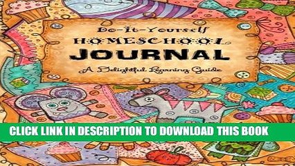 [PDF] Do It Yourself Homeschool Journal: A Delightful Learning Guide (With Daily Bible Reading)