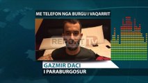 Report TV - Gazmir Daçi flet për Report Tv nga Burgu: E vërteta e atentatit