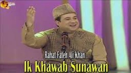 Ek khawab Sunawan Beautiul Naat by Rahat Fateh Ali khan 2016