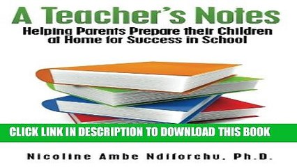 [PDF] A Teacher s Notes: Helping Parents Prepare Their Children at Home For Success in School