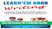 [PDF] Learn Em Good Writing: Improve Your Child s Writing Skills:  Simple and Effective Ways To