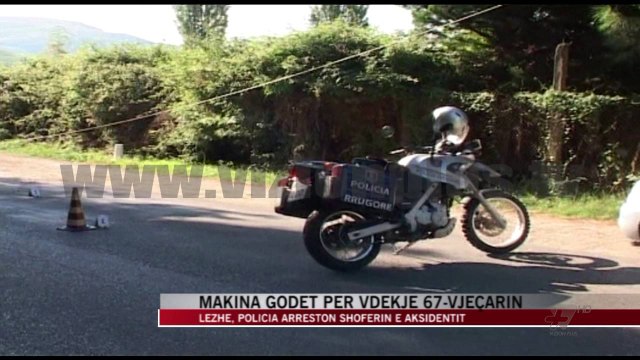 Lezhë, makina godet për vdekje 67-vjeçarin - News, Lajme - Vizion Plus