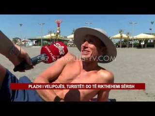 PLAZHI I VELIPOJËS, TURISTËT: DO TË RIKTHEHEMI SËRISH