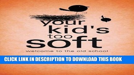 [PDF] Your Kid s Too Soft Full Online